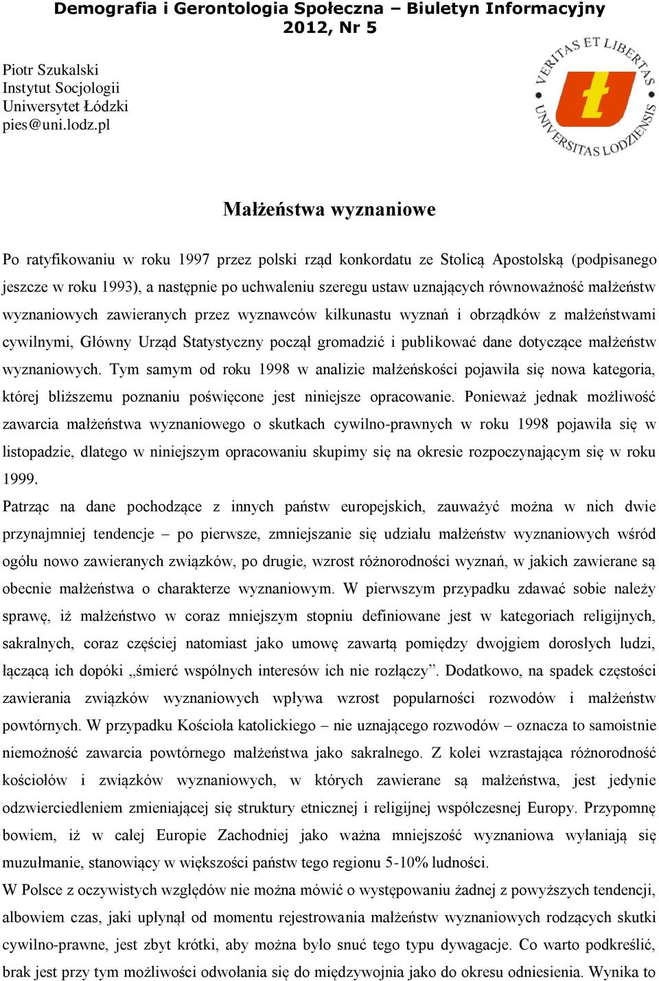 równoważność małżeństw wyznaniowych zawieranych przez wyznawców kilkunastu wyznań i obrządków z małżeństwami cywilnymi, Główny Urząd Statystyczny począł gromadzić i publikować dane dotyczące