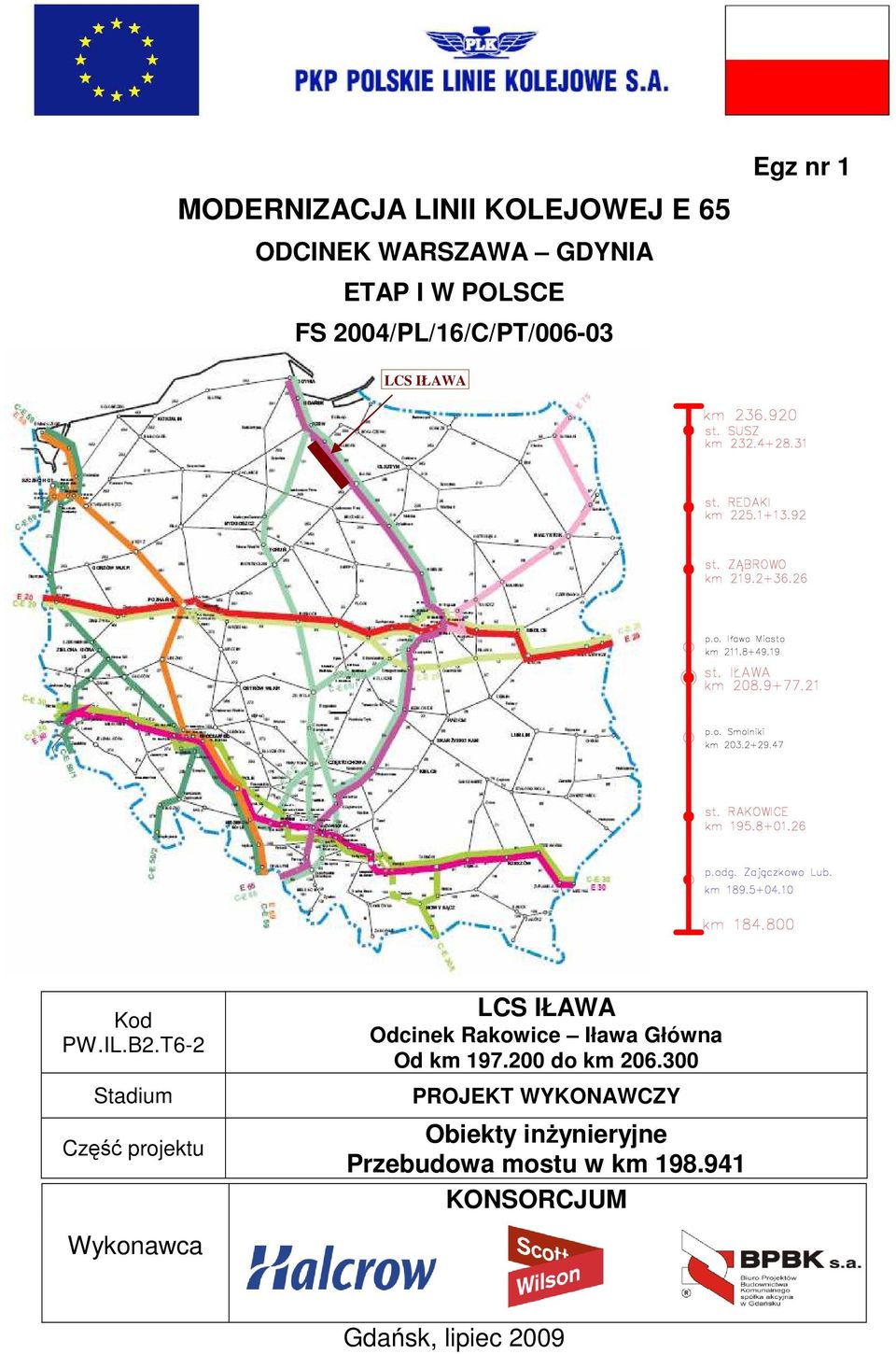 Stadium Część projektu Wykonawca LCS IŁAWA Od km 197.