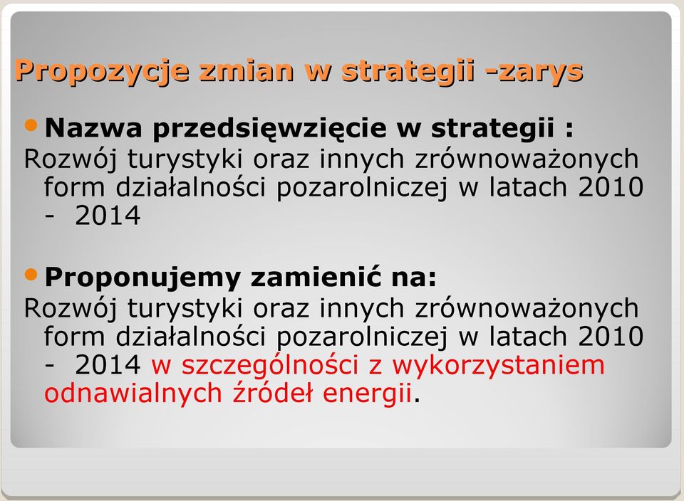 2010-2014 Proponujemy zamienić na: Rozwój  2010-2014 w szczególności z wykorzystaniem
