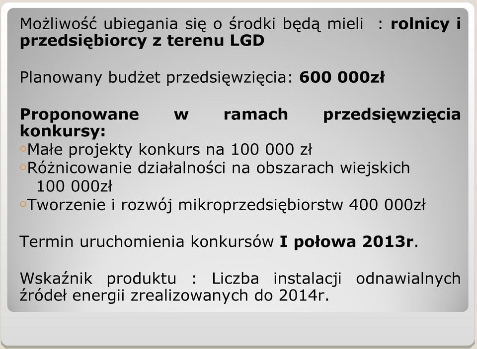 oróżnicowanie działalności na obszarach wiejskich 100 000zł otworzenie i rozwój mikroprzedsiębiorstw 400 000zł