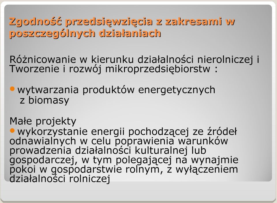 projekty wykorzystanie energii pochodzącej ze źródeł odnawialnych w celu poprawienia warunków prowadzenia