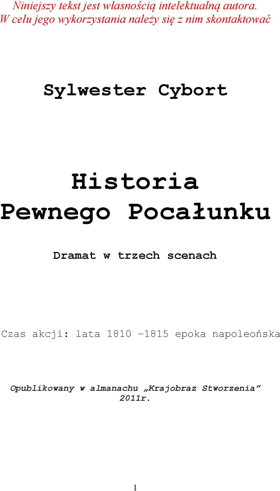 Cybort Historia Pewnego Pocałunku Dramat w trzech scenach Czas akcji: