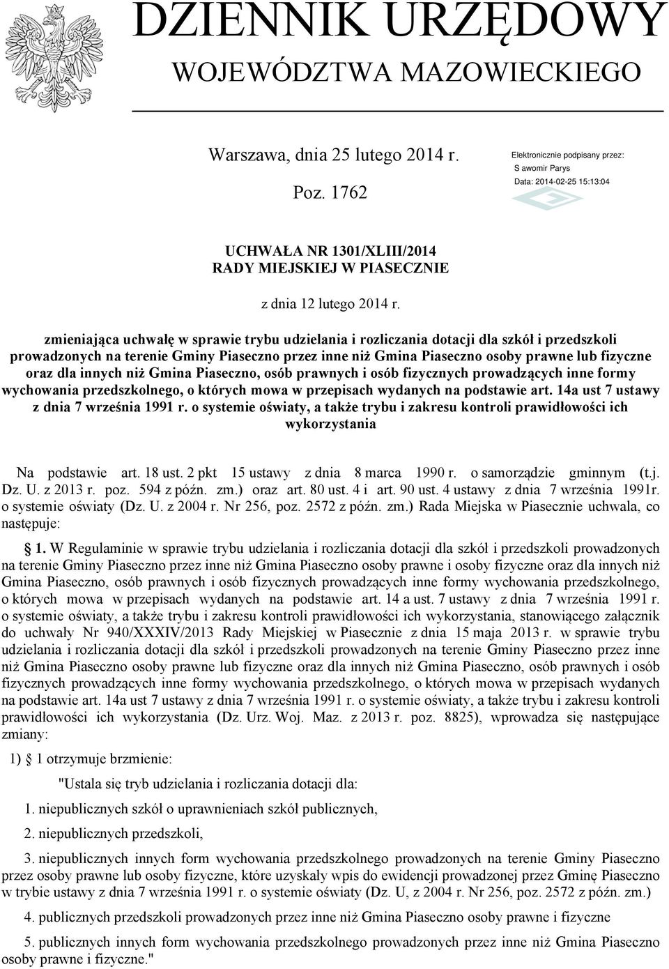 innych niż Gmina Piaseczno, osób prawnych i osób fizycznych prowadzących inne formy wychowania przedszkolnego, o których mowa w przepisach wydanych na podstawie art.