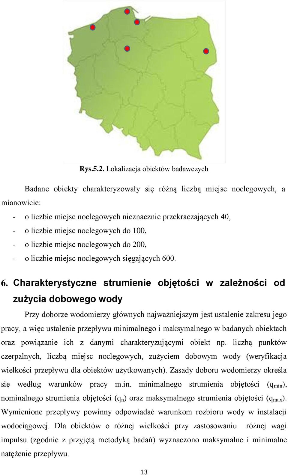 noclegowych do 100, - o liczbie miejsc noclegowych do 200, - o liczbie miejsc noclegowych sięgających 60