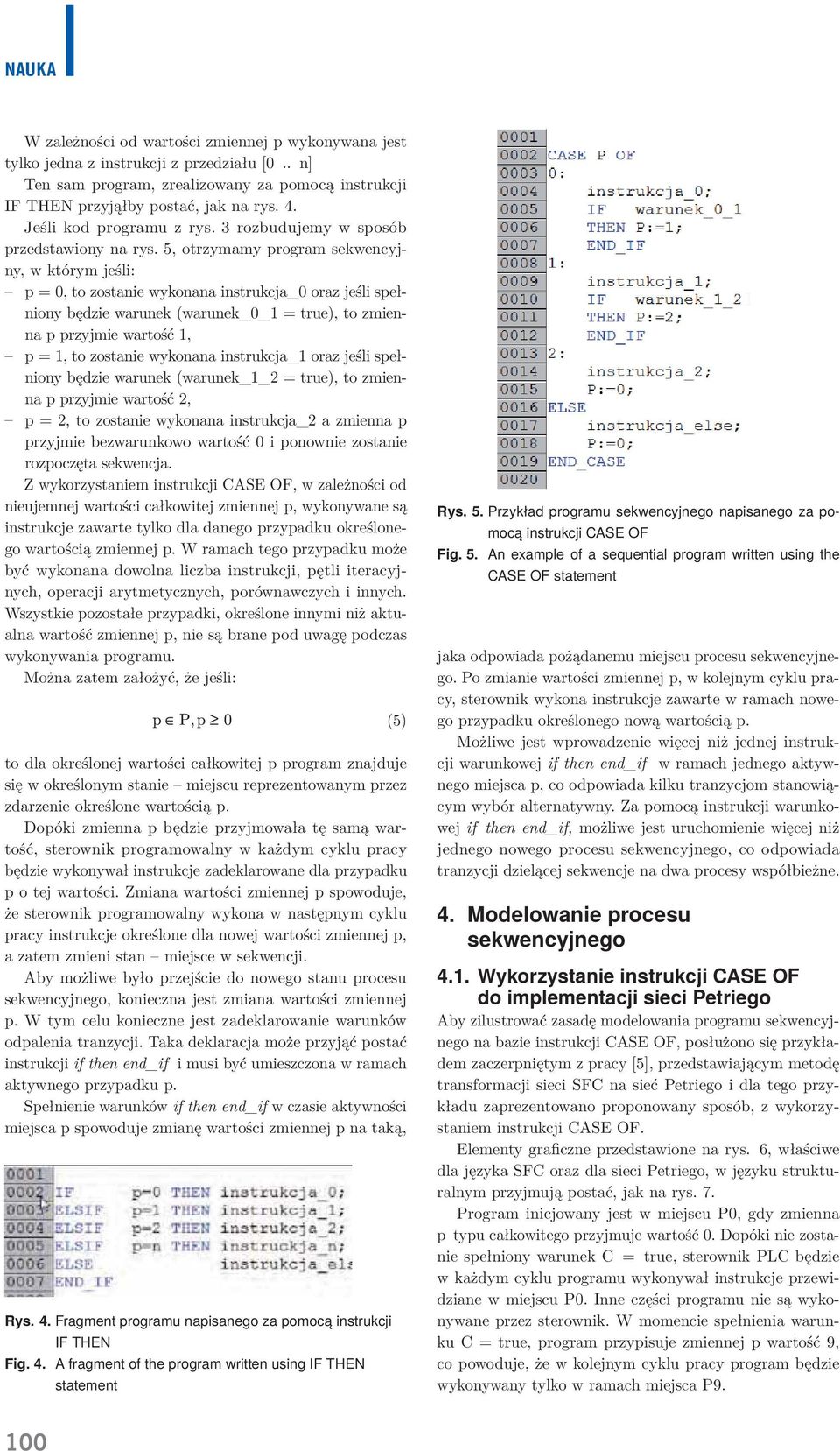 5, otrzymamy program sekwencyjny, w którym jeśli: p = 0, to zostanie wykonana instrukcja_0 oraz jeśli spełniony będzie warunek (warunek_0_1 = true), to zmienna p przyjmie wartość 1, p = 1, to