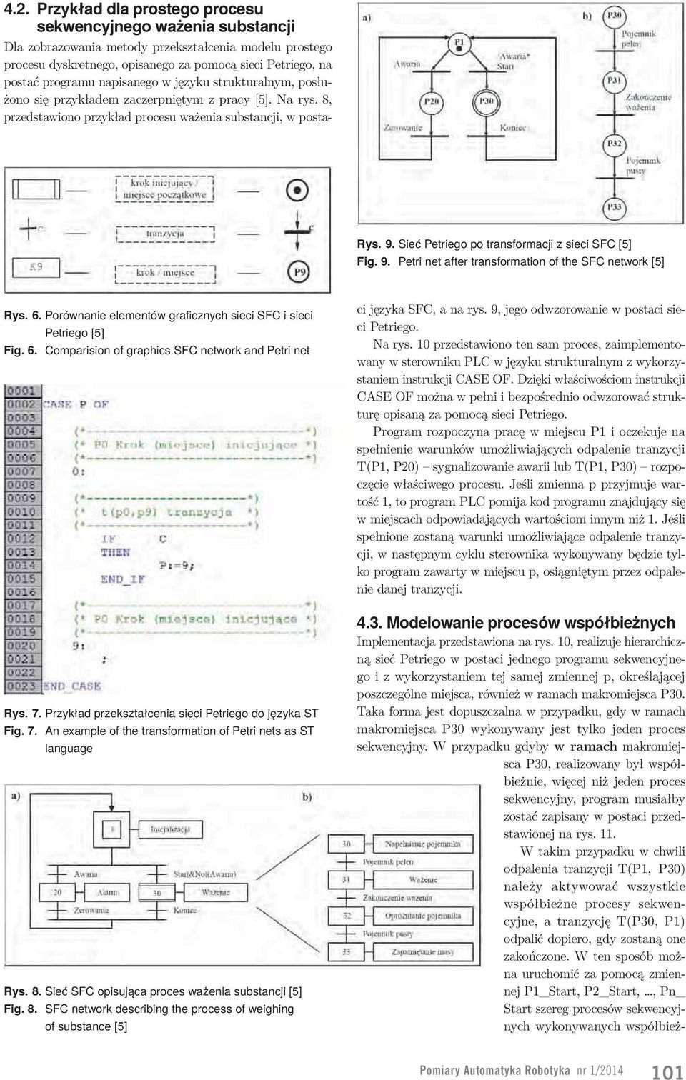 2. Przykład dla prostego procesu sekwencyjnego ważenia substancji Dla zobrazowania metody przekształcenia modelu prostego procesu dyskretnego, opisanego za pomocą sieci Petriego, na postać programu