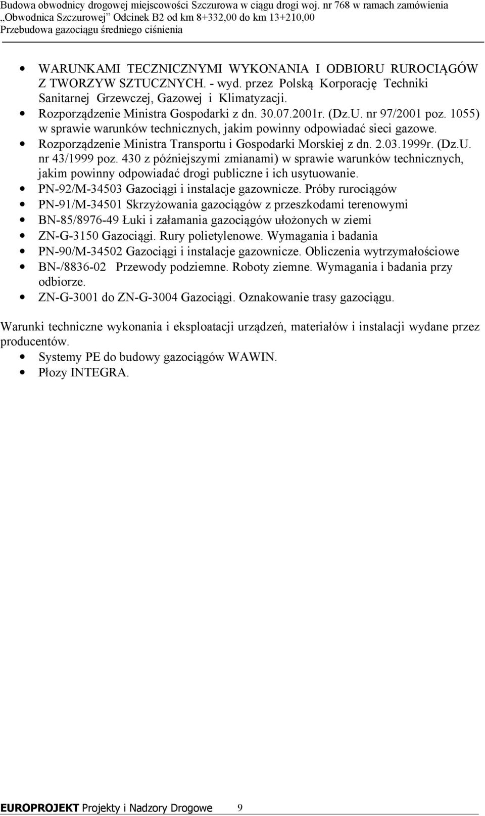 Rozporządzenie Ministra Transportu i Gospodarki Morskiej z dn. 2.03.1999r. (Dz.U. nr 43/1999 poz.