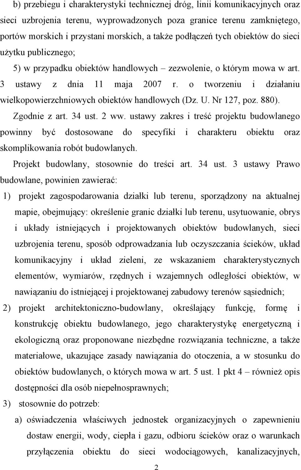 o tworzeniu i działaniu wielkopowierzchniowych obiektów handlowych (Dz. U. Nr 127, poz. 880). Zgodnie z art. 34 ust. 2 ww.