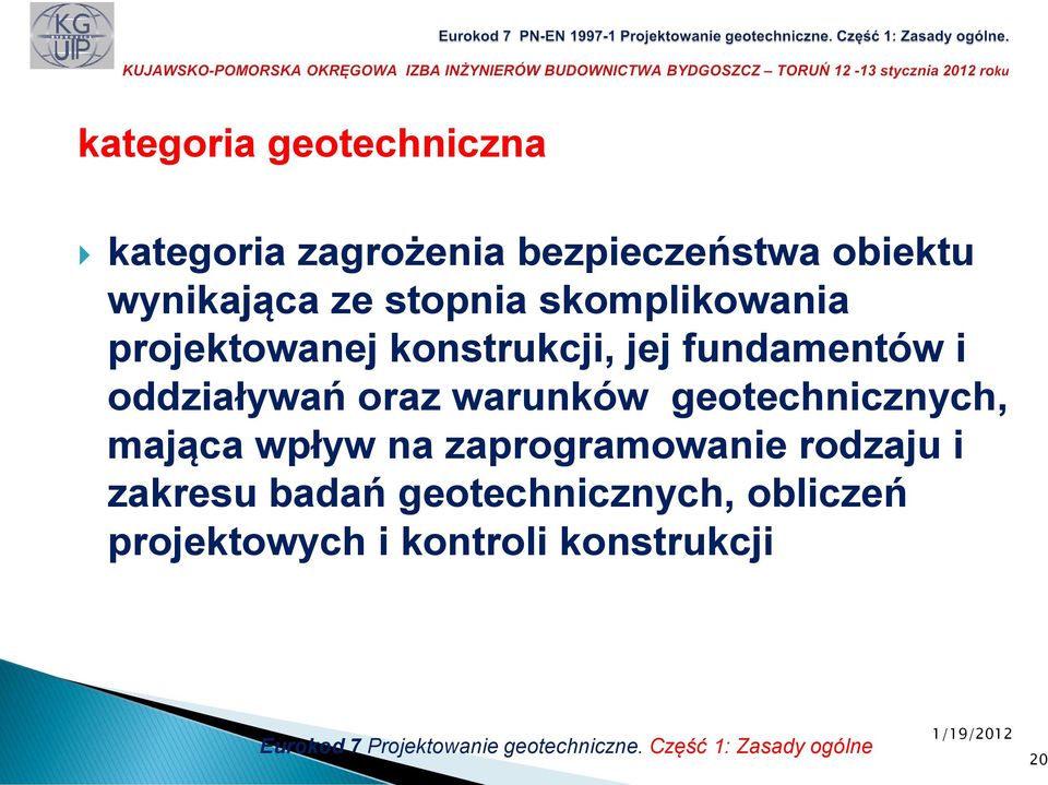 geotechnicznych, mająca wpływ na zaprogramowanie rodzaju i zakresu badań geotechnicznych,