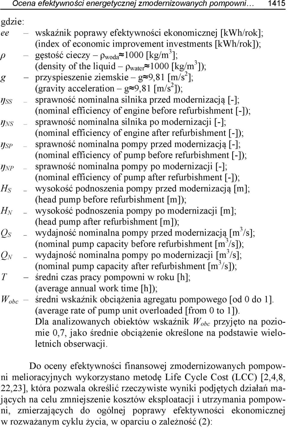 modernizacją [-]; (nominal efficiency of engine before refurbishment [-]); ŋ NS sprawność nominalna silnika po modernizacji [-]; (nominal efficiency of engine after refurbishment [-]); ŋ SP sprawność