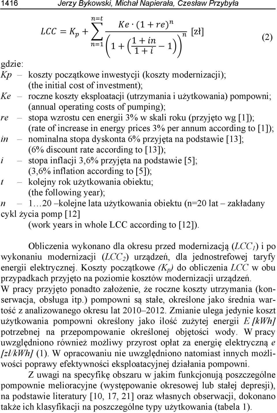 annum according to [1]); in nominalna stopa dyskonta 6% przyjęta na podstawie [13]; (6% discount rate according to [13]); i stopa inflacji 3,6% przyjęta na podstawie [5]; (3,6% inflation according to