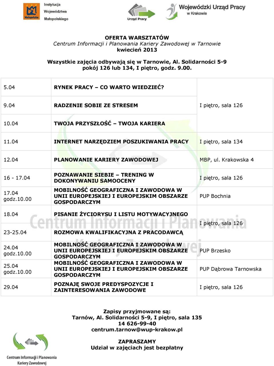 04 godz.10.00 POZNAWANIE SIEBIE TRENING W DOKONYWANIU SAMOOCENY MOBILNOŚĆ GEOGRAFICZNA I ZAWODOWA W UNII EUROPEJSKIEJ I EUROPEJSKIM OBSZARZE GOSPODARCZYM PUP Bochnia 18.