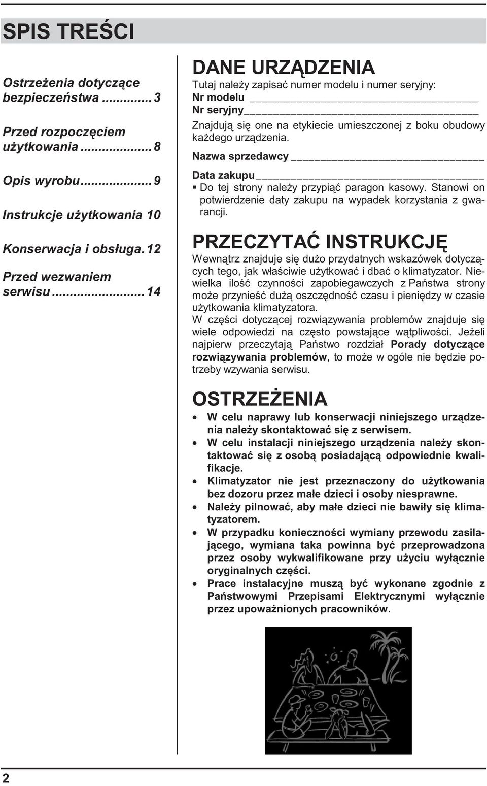 Nazwa sprzedawcy Data zakupu Do tej strony nale y przypi paragon kasowy. Stanowi on potwierdzenie daty zakupu na wypadek korzystania z gwarancji.