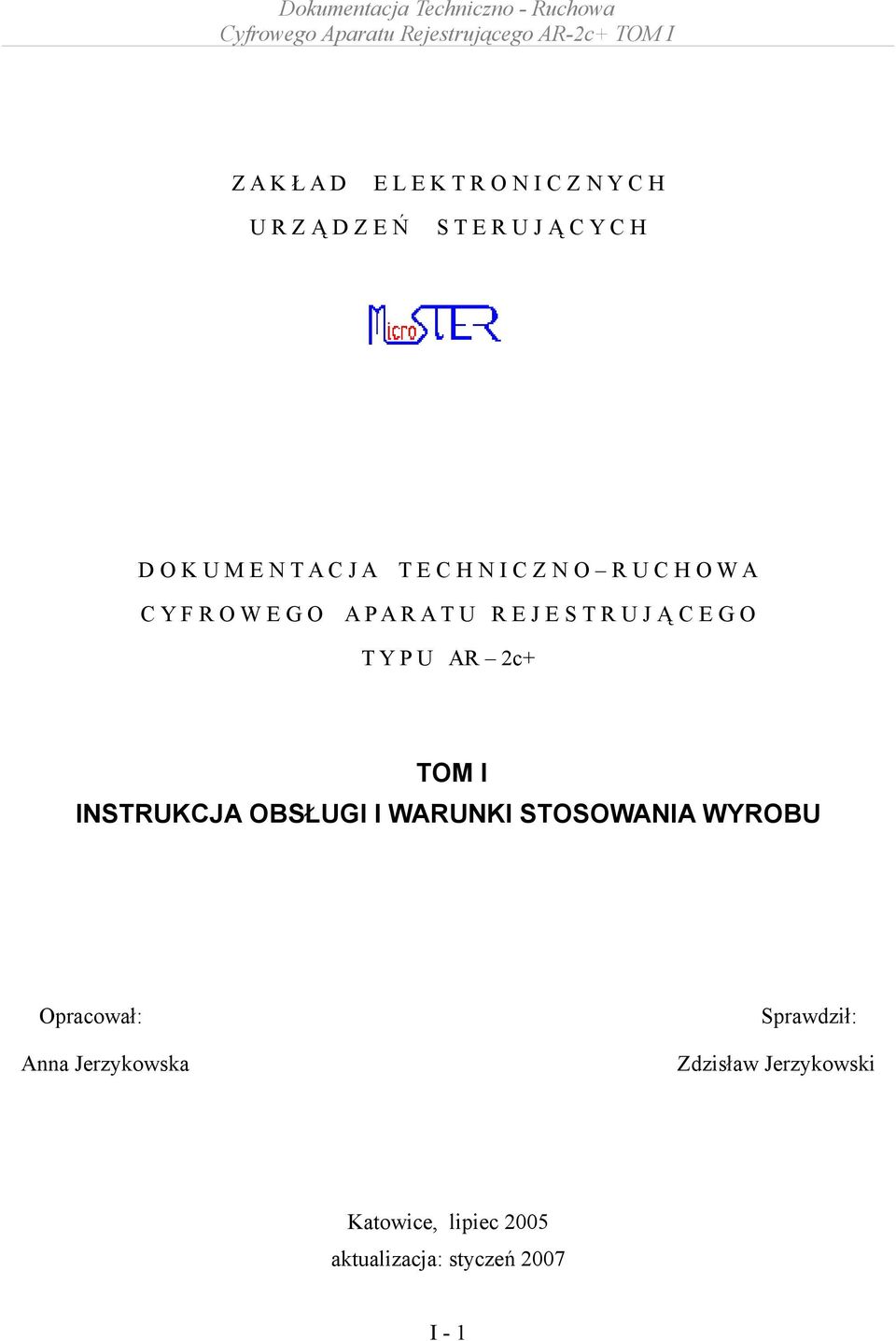 2c+ TOM I INSTRUKCJA OBSŁUGI I WARUNKI STOSOWANIA WYROBU Opracował: Sprawdził: Anna