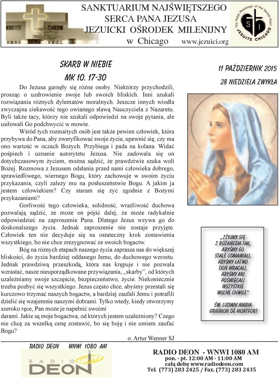 Jeszcze innych wiodła zwyczajna ciekawość tego owianego sławą Nauczyciela z Nazaretu. Byli także tacy, którzy nie szukali odpowiedzi na swoje pytania, ale usiłowali Go podchwycić w mowie.