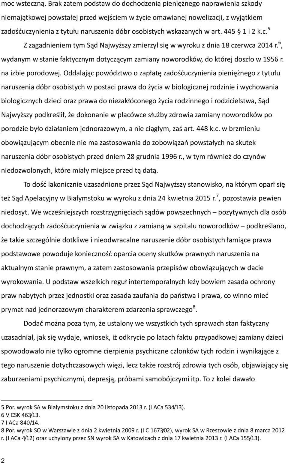 wskazanych w art. 445 1 i 2 k.c. 5 Z zagadnieniem tym Sąd Najwyższy zmierzył się w wyroku z dnia 18 czerwca 2014 r.