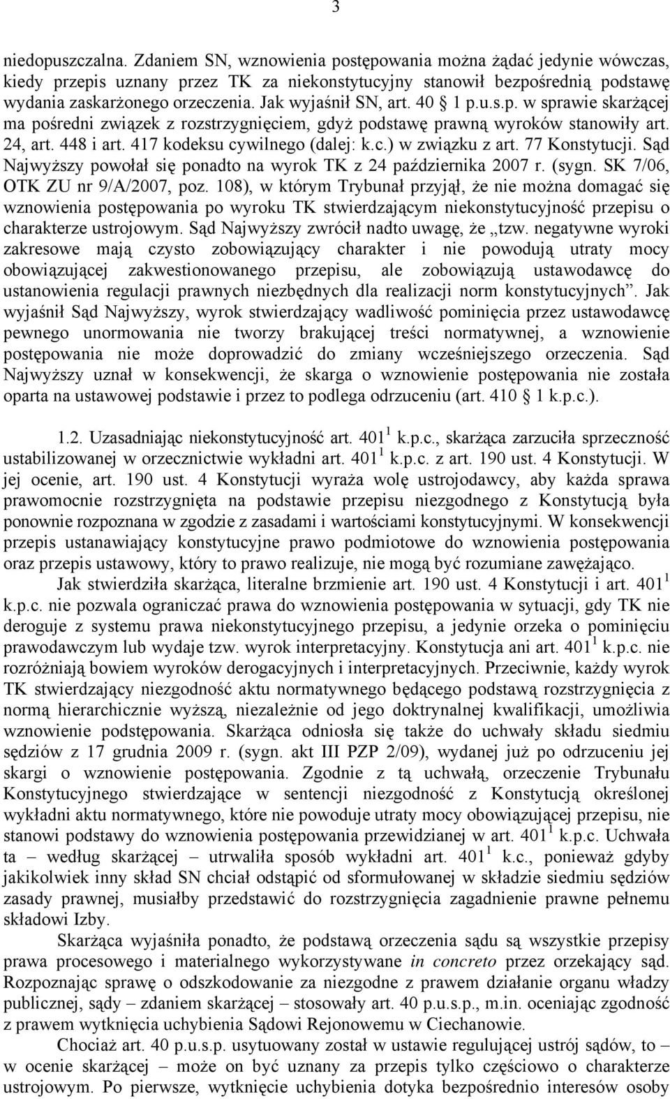 77 Konstytucji. Sąd Najwyższy powołał się ponadto na wyrok TK z 24 października 2007 r. (sygn. SK 7/06, OTK ZU nr 9/A/2007, poz.