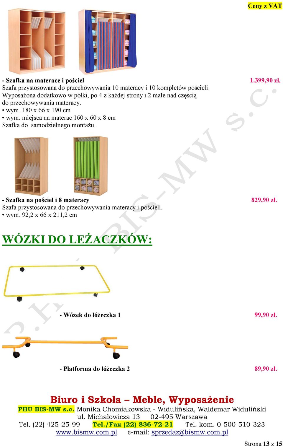 miejsca na materac 160 x 60 x 8 cm Szafka do samodzielnego montażu. - Szafka na pościel i 8 materacy 829,90 zł.