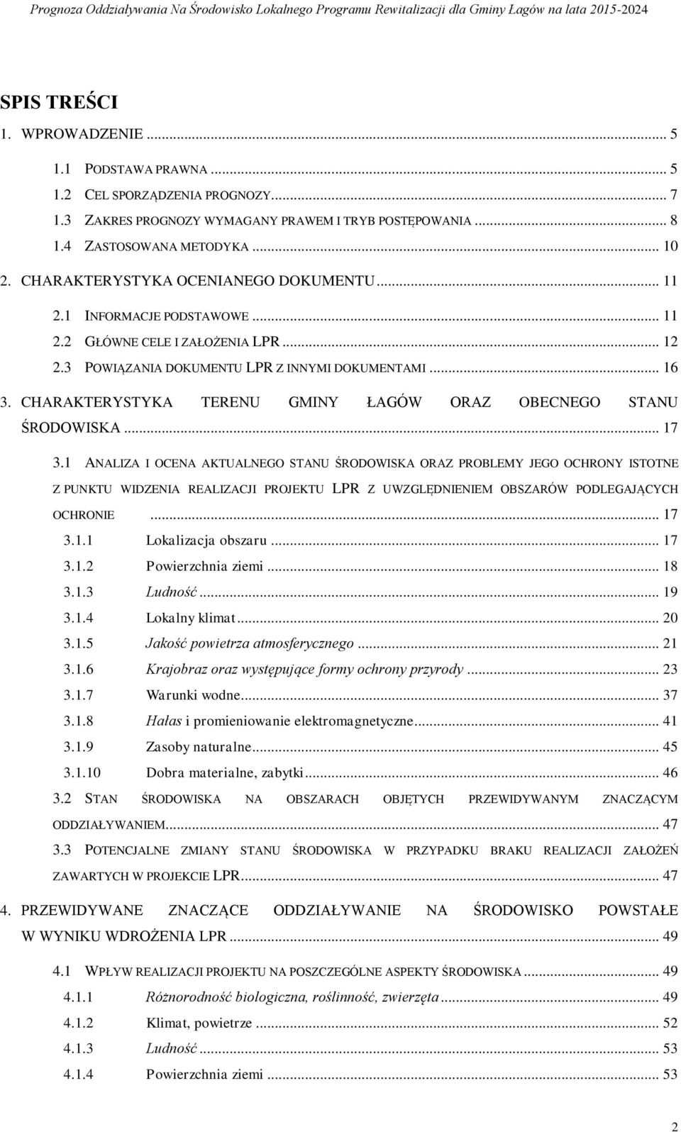 CHARAKTERYSTYKA TERENU GMINY ŁAGÓW ORAZ OBECNEGO STANU ŚRODOWISKA... 17 3.