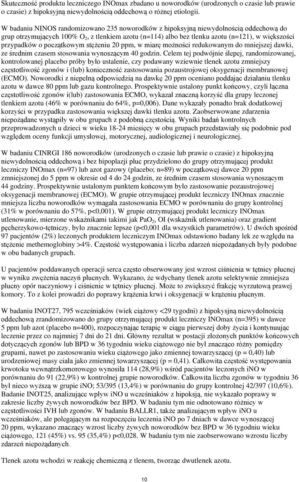 początkowym stężeniu 20 ppm, w miarę możności redukowanym do mniejszej dawki, ze średnim czasem stosowania wynoszącym 40 godzin.