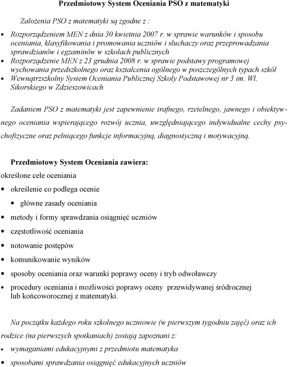 w sprawie podstawy programowej wychowania przedszkolnego oraz kształcenia ogólnego w poszczególnych typach szkół Wewnątrzszkolny System Oceniania Publicznej Szkoły Podstawowej nr 3 im. Wł.