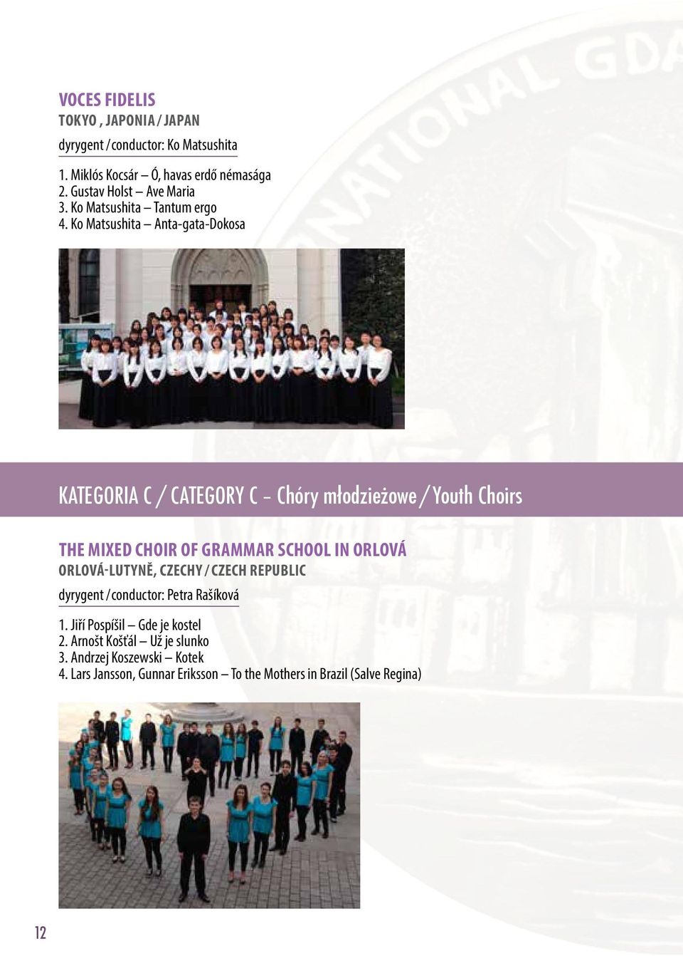 Ko Matsushita Anta-gata-Dokosa KATEGORIA C / CATEGORY C Chóry młodzieżowe / Youth Choirs THE MIXED CHOIR OF GRAMMAR SCHOOL IN ORLOVÁ