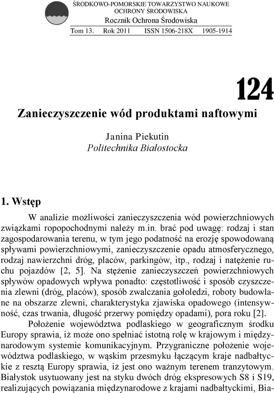 Wstęp W analizie możliwości zanieczyszczenia wód powierzchniowych związkami ropopochodnymi należy m.in.