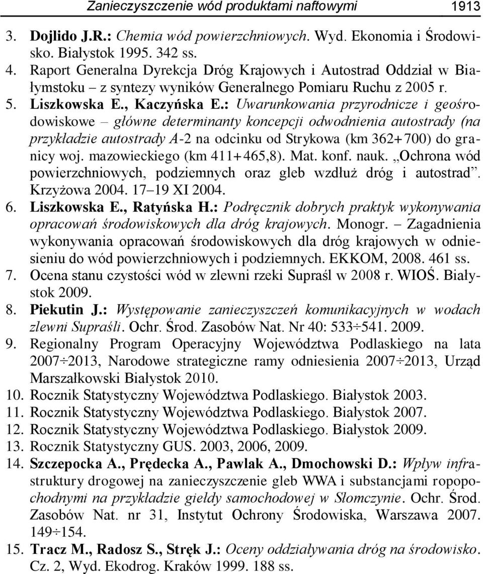 : Uwarunkowania przyrodnicze i geośrodowiskowe główne determinanty koncepcji odwodnienia autostrady (na przykładzie autostrady A-2 na odcinku od Strykowa (km 362+700) do granicy woj.