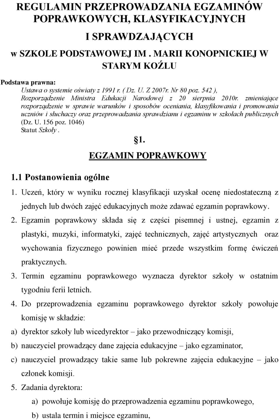 zmieniające rozporządzenie w sprawie warunków i sposobów oceniania, klasyfikowania i promowania uczniów i słuchaczy oraz przeprowadzania sprawdzianu i egzaminu w szkołach publicznych (Dz. U. 156 poz.