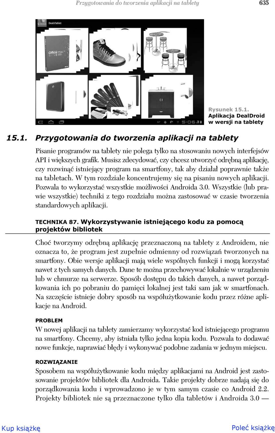 W tym rozdziale koncentrujemy si na pisaniu nowych aplikacji. Pozwala to wykorzysta wszystkie mo liwo ci Androida 3.0.