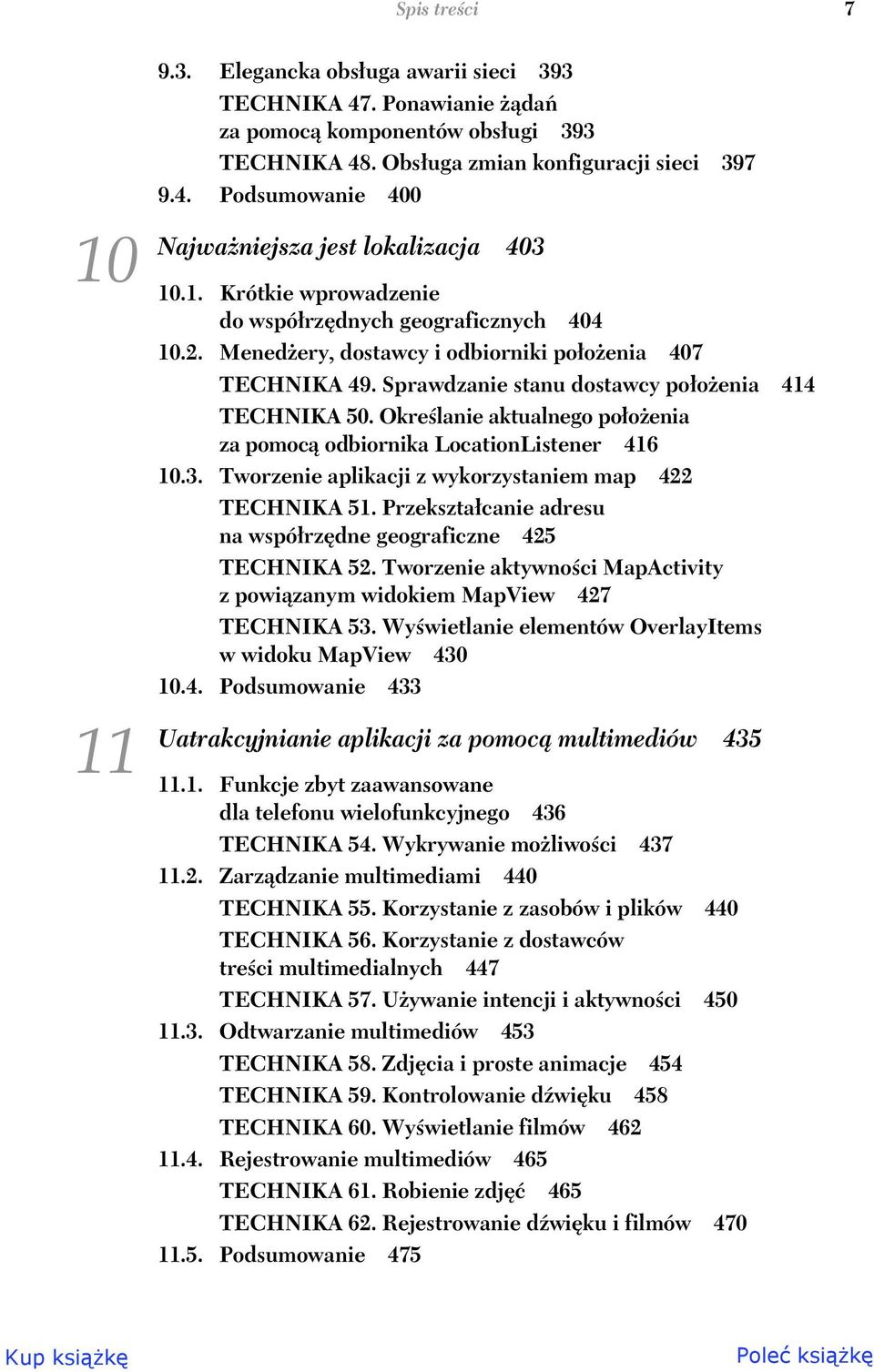 Okre lanie aktualnego po o enia za pomoc odbiornika LocationListener 416 10.3. Tworzenie aplikacji z wykorzystaniem map 422 0 TECHNIKA 51.