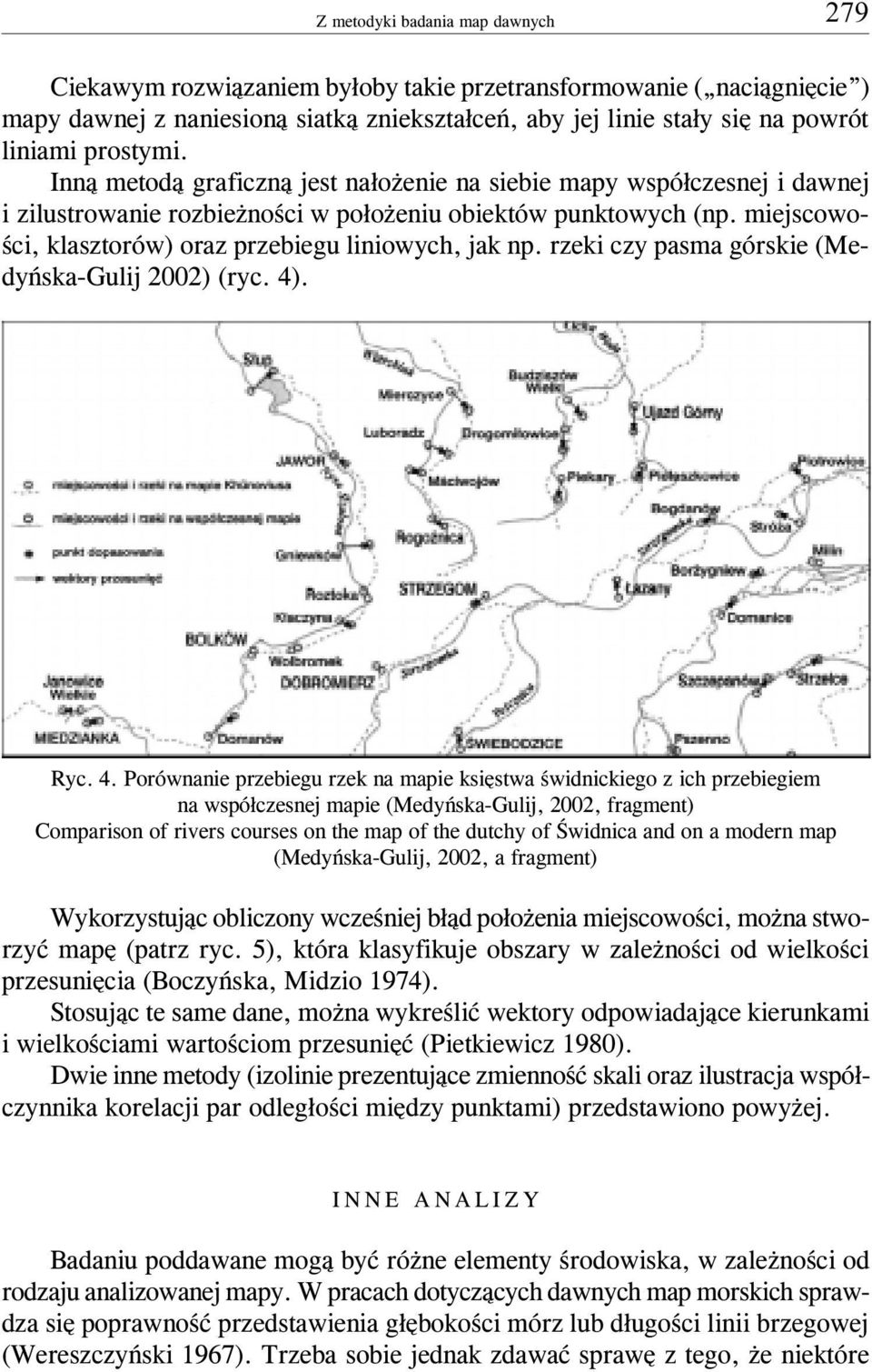 rzeki czy pasma górskie (Medyñska-Gulij 00) (ryc. 4)