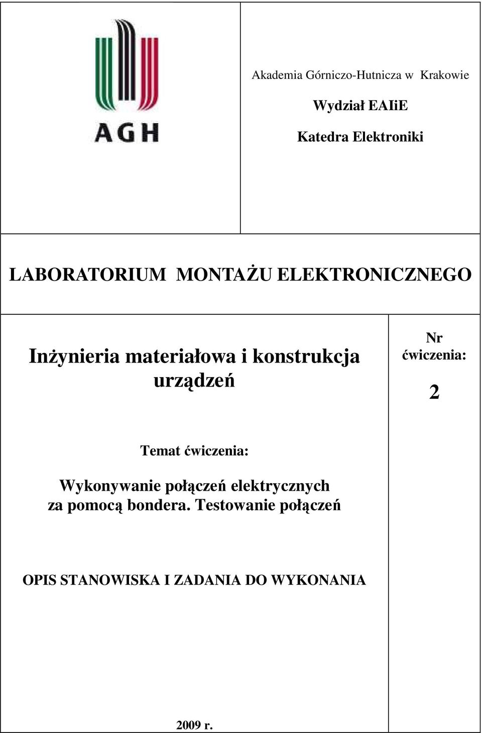 urządzeń Nr ćwiczenia: 2 Temat ćwiczenia: Wykonywanie połączeń elektrycznych