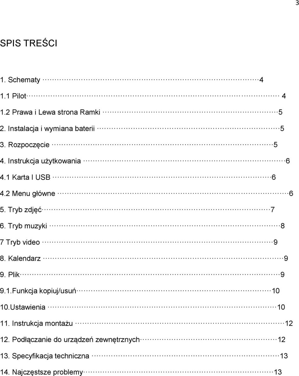 Tryb muzyki 8 7 Tryb video 9 8. Kalendarz 9 9. Plik 9 9.1.Funkcja kopiuj/usuń 10 10.Ustawienia 10 11.