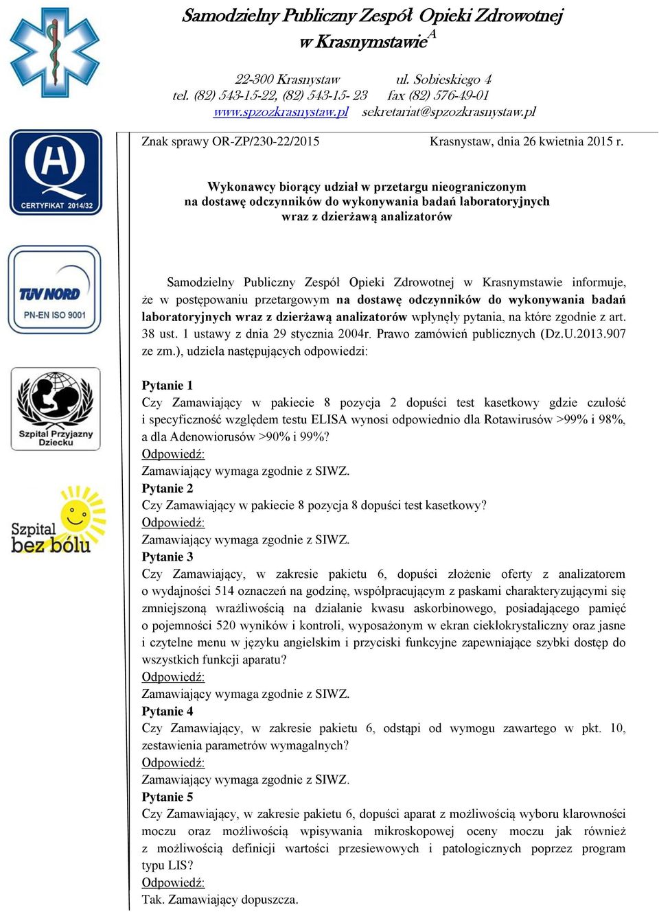 Wykonawcy biorący udział w przetargu nieograniczonym na dostawę odczynników do wykonywania badań laboratoryjnych wraz z dzierżawą analizatorów Samodzielny Publiczny Zespół Opieki Zdrowotnej w