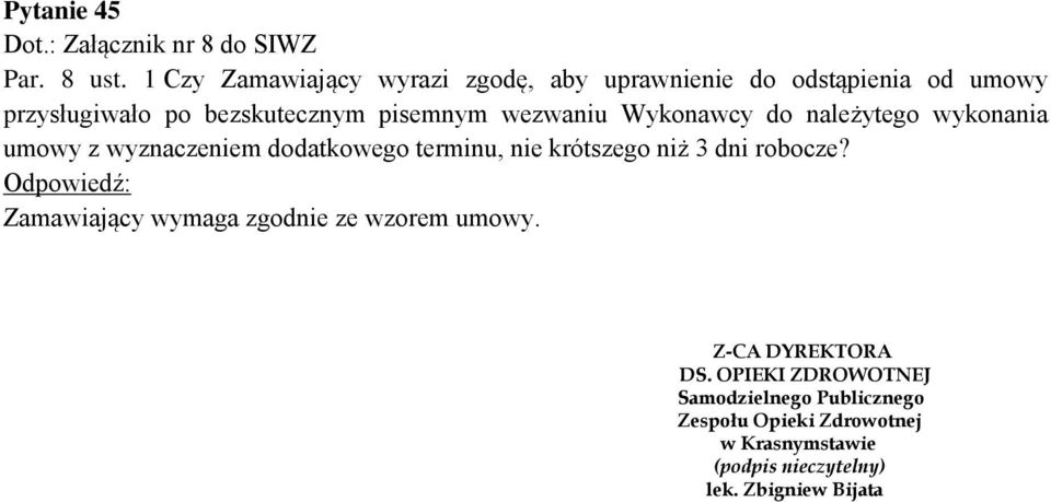 bezskutecznym pisemnym wezwaniu Wykonawcy do należytego wykonania umowy z wyznaczeniem dodatkowego