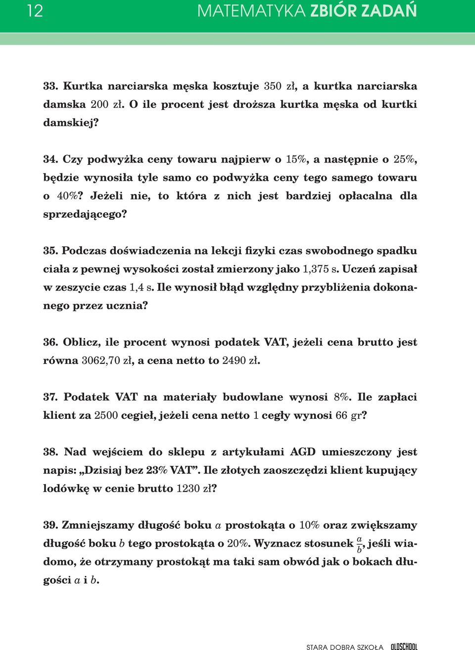 5. Podczas doświadczenia na lekcji fizyki czas swobodnego spadku ciała z pewnej wysokości został zmierzony jako 1,75 s. Uczeń zapisał w zeszycie czas 1,4 s.