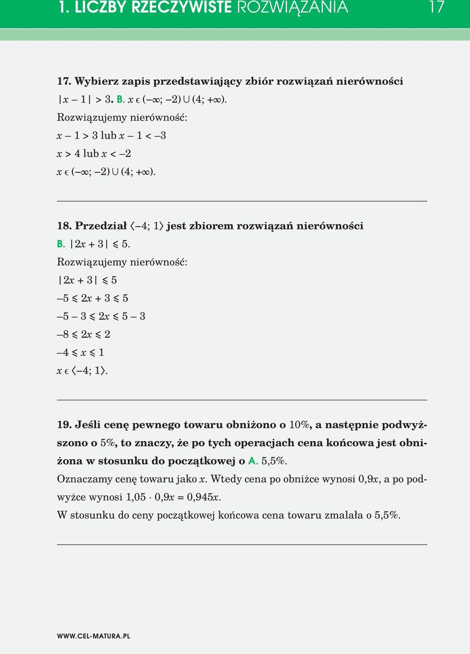 Rozwiązujemy nierówność: 2x + 5 5 2x + 5 5 2x 5 8 2x 2 4 x 1 x 4; 1. 19.