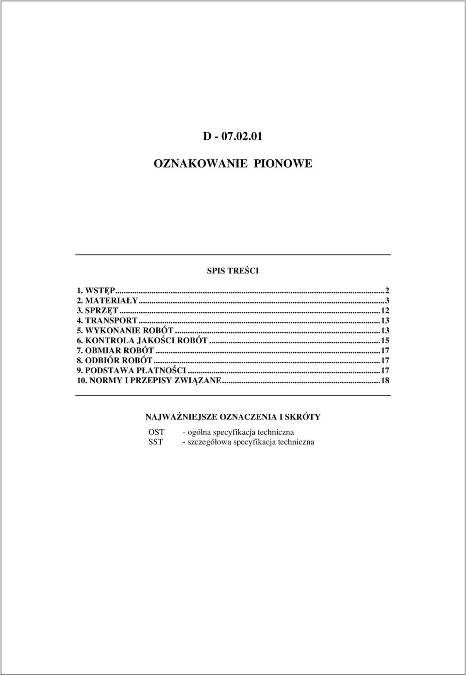 ODBIÓR ROBÓT...17 9. PODSTAWA PŁATNOŚCI...17 10. NORMY I PRZEPISY ZWIĄZANE.