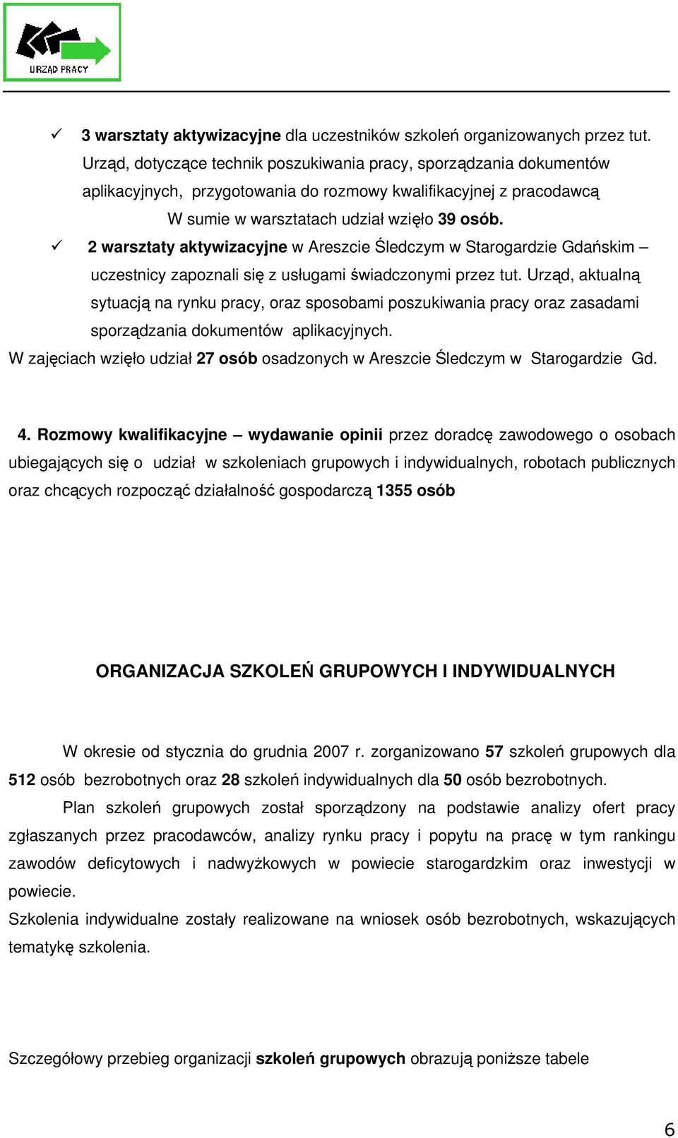 2 warsztaty aktywizacyjne w Areszcie Śledczym w Starogardzie Gdańskim uczestnicy zapoznali się z usługami świadczonymi przez tut.