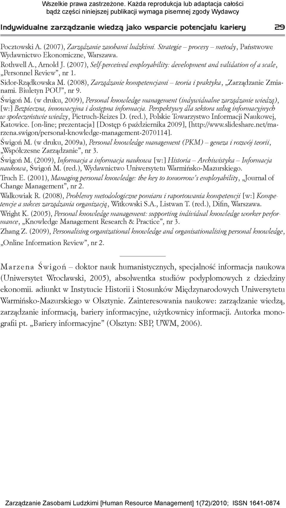 (2008), Zarządzanie kompetencjami teoria i praktyka, Zarządzanie Zmianami. Biuletyn POU, nr 9. Świgoń M.