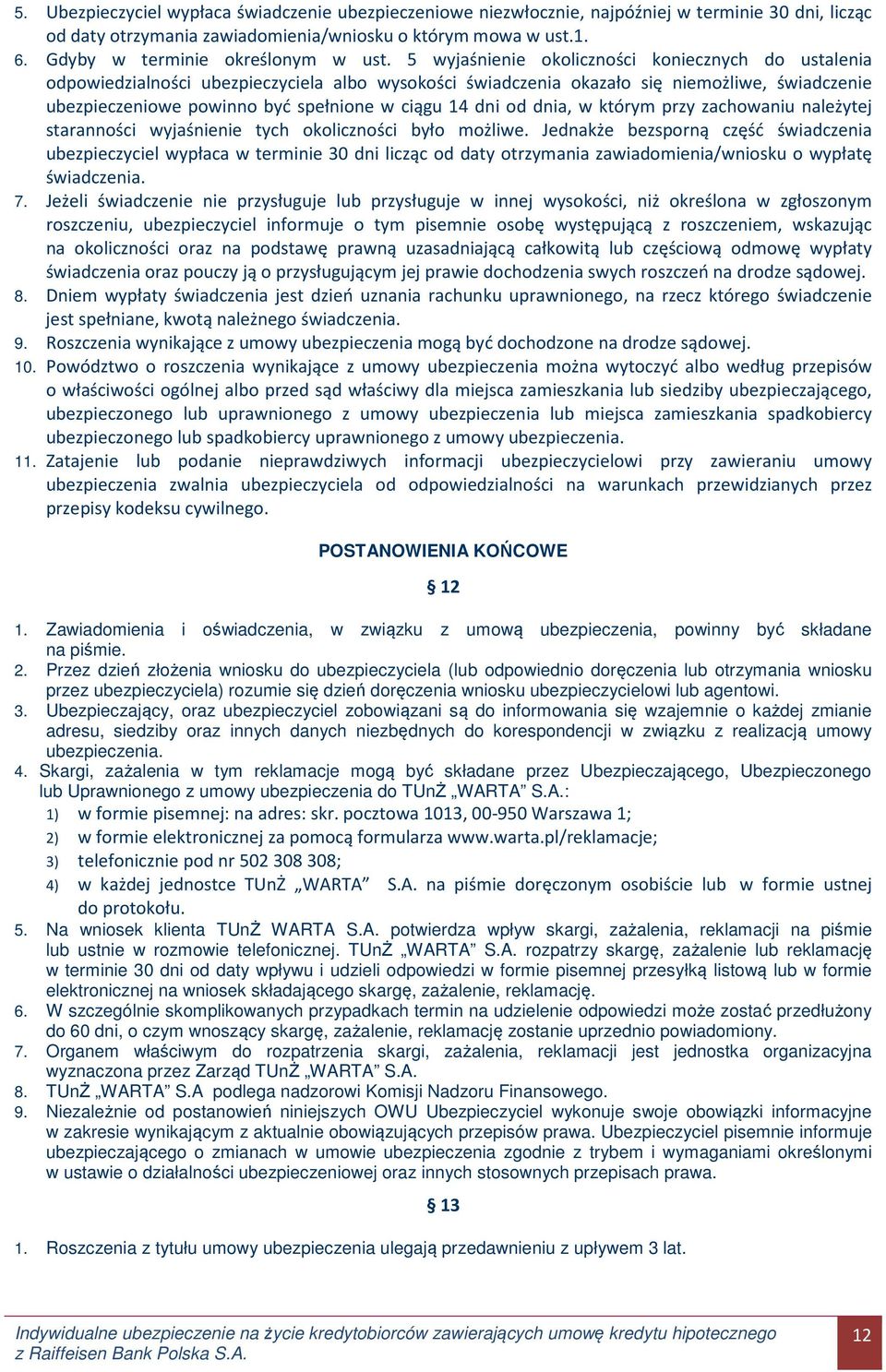 5 wyjaśnienie okoliczności koniecznych do ustalenia odpowiedzialności ubezpieczyciela albo wysokości świadczenia okazało się niemożliwe, świadczenie ubezpieczeniowe powinno być spełnione w ciągu 14