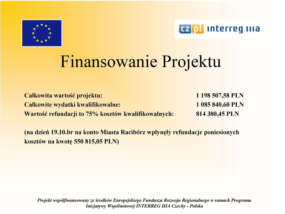 507,58 PLN 1 085 840,60 PLN 814 380,45 PLN (na dzień 19.10.