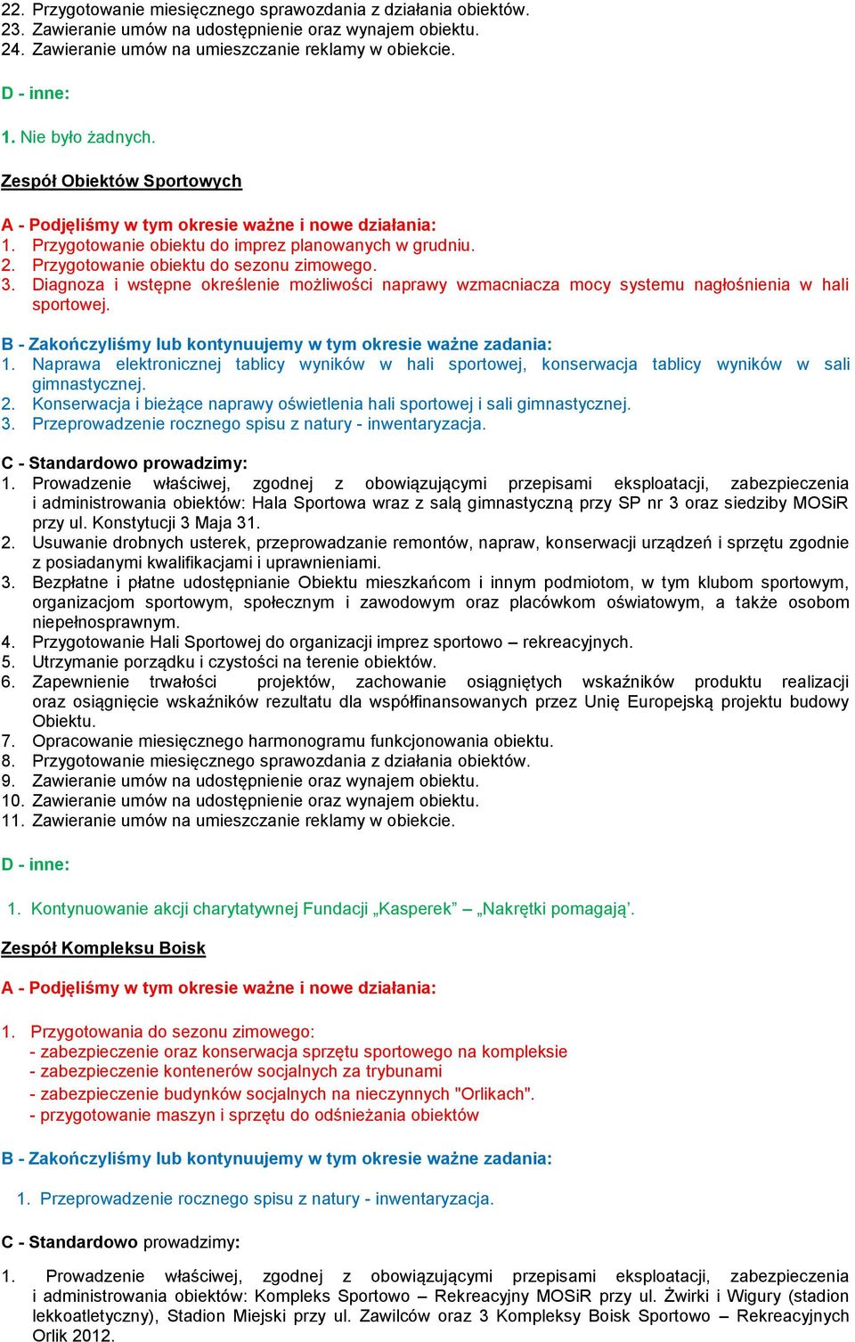 Diagnoza i wstępne określenie możliwości naprawy wzmacniacza mocy systemu nagłośnienia w hali sportowej. 1.