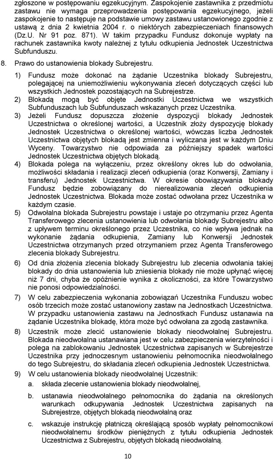 kwietnia 2004 r. o niektórych zabezpieczeniach finansowych (Dz.U. Nr 91 poz. 871).