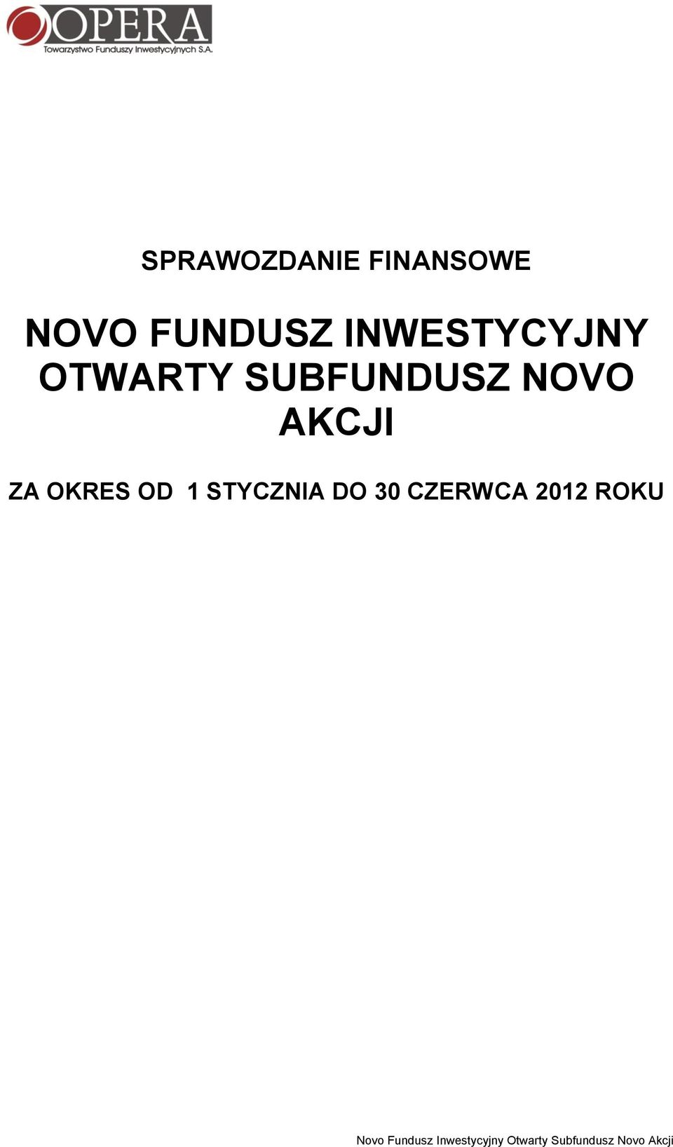 OKRES OD 1 STYCZNIA DO 30 CZERWCA 2012 ROKU