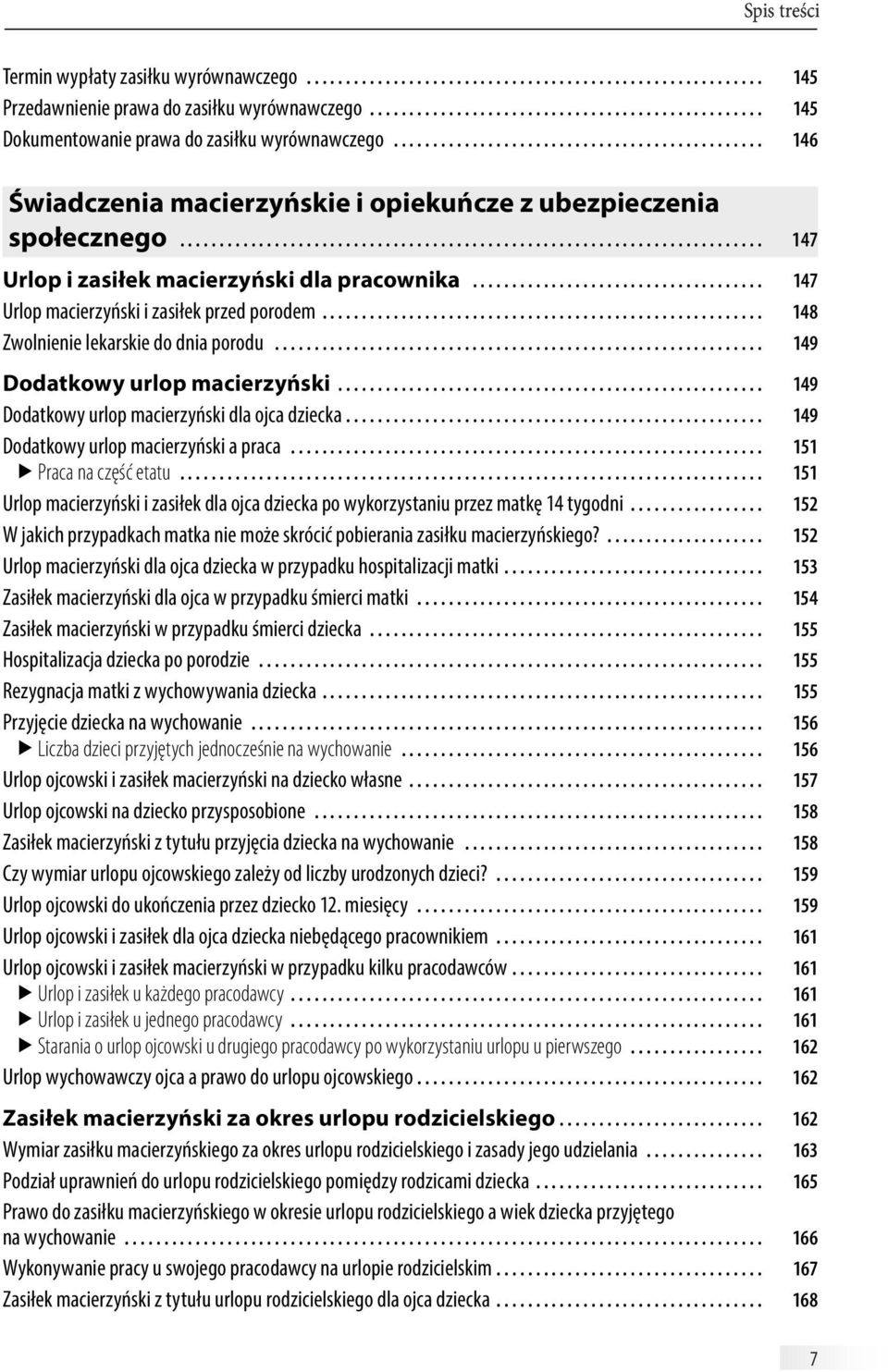 .......................................................................... 147 Urlop i zasiłek macierzyński dla pracownika...................................... 147 Urlop macierzyński i zasiłek przed porodem.