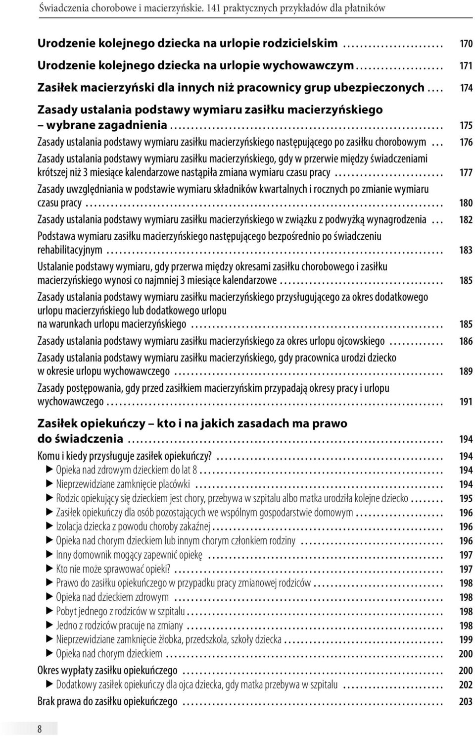 ................................................................ 175 Zasady ustalania podstawy wymiaru zasiłku macierzyńskiego następującego po zasiłku chorobowym.