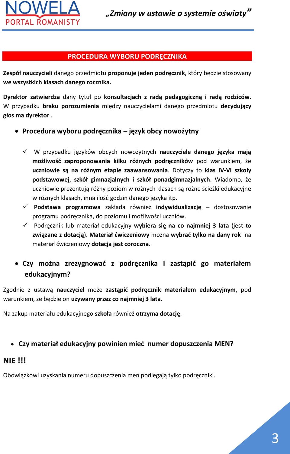 Procedura wyboru podręcznika język obcy nowożytny W przypadku języków obcych nowożytnych nauczyciele danego języka mają możliwość zaproponowania kilku różnych podręczników pod warunkiem, że uczniowie