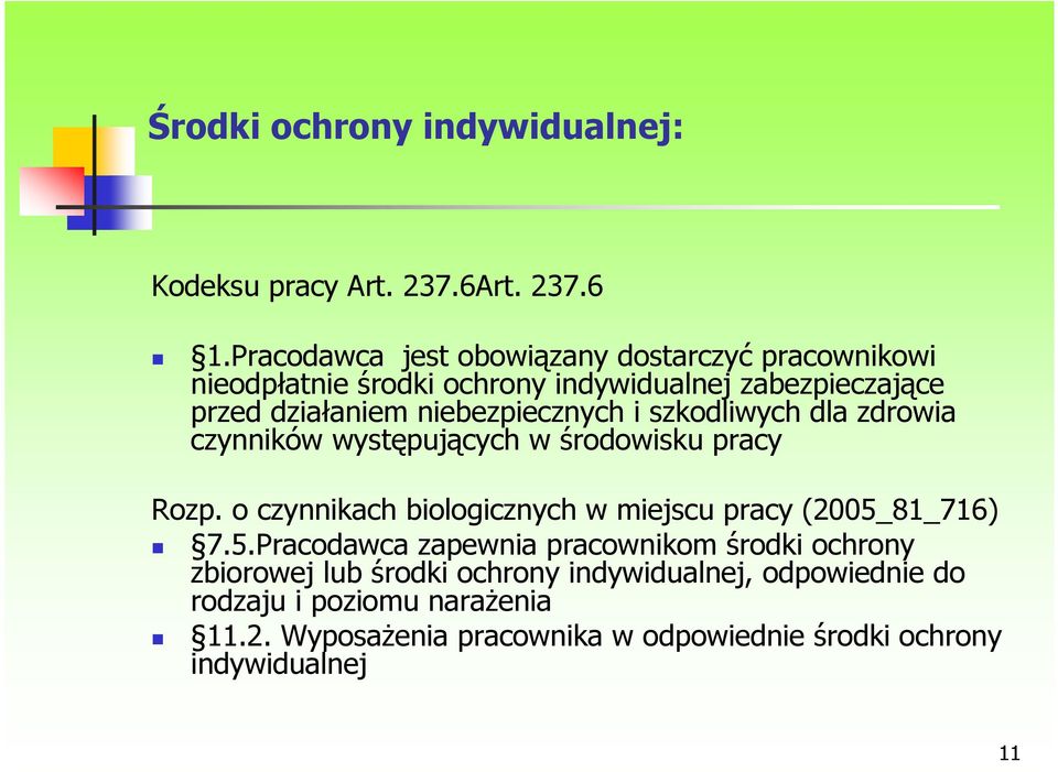 niebezpiecznych i szkodliwych dla zdrowia czynników występujących w środowisku pracy Rozp.